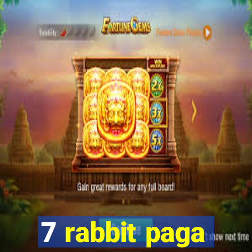 7 rabbit paga